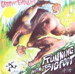 Groovie Ghoulies : Running with Bigfoot